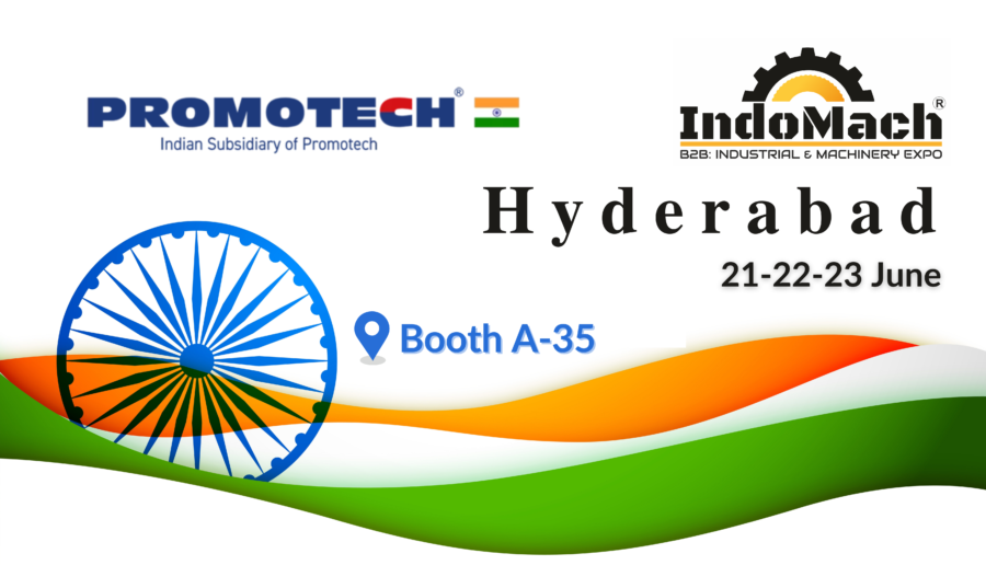 Visit PROMOTECH India at the IndoMach Hyderabad!